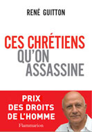 Ces chrétiens qu'on assassine